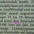 132 dem steuerzahler  Mag sein, dass die besagte TV-Sendung den Steuerzahler einiges Geld kostet. Dem Verfasser aber hätte dieser Text zumindest einen Korrekturlauf wert sein sollen. Das wäre eindeutig keine Geldverschwendung gewesen.  Dieser Artikel erschien in der Wochenzeitung FF vom 24. Juli 2008.