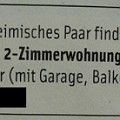 40 wohnung gefunden  Es stimmt schon, in Südtirol sind bezahlbare Wohnungen so rar, dass man es ruhig in der Zeitung kundtun kann, wenn man eine "findet". In diesem Sinne: herzlichen Glückwunsch!