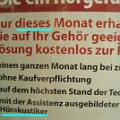 93 das monat  Vielleicht bräuchte diese Bozner Firma noch einen weiteren Assistenten, der nicht "nur diesen Monat" die gemachten Fehler sieht und entfernt. (Übrigens: "Hörakustiker" klingt zwar irgendwie "doppelt gemoppelt", aber das Wort gibt es wirklich.)